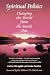Spiritual Politics: Changing the World from the Inside Out