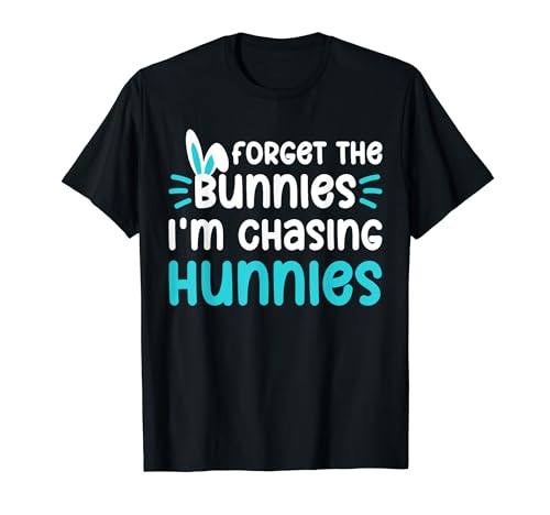 Forget The Bunnies I'm Chasing Hunnies - Pascua divertida para niños pequeños Camiseta