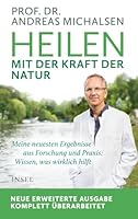 Heilen mit der Kraft der Natur: Erweiterte Neuausgabe 3458178732 Book Cover