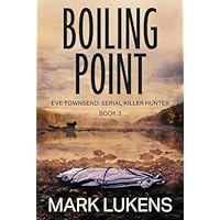Boiling Point: Eve Townsend - Serial Killer Hunter