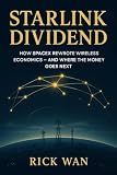 Starlink Dividend: How SpaceX Rewrote Wireless Economics — and Where the Money Goes Next