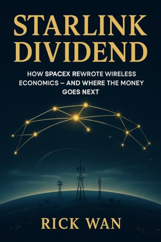 Starlink Dividend: How SpaceX Rewrote Wireless Economics — and Where the Money Goes Next