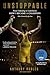 Unstoppable: From Underdog to Undefeated: How I Became a Champion