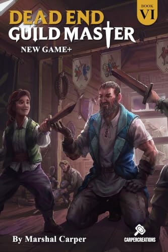 Dead End Guild Master, Book 6: New Game+