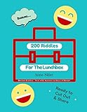 200 Riddles For The Lunchbox (Lunchbox LOL Series) (Volume 6)