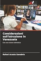 Considerazioni sull'istruzione in Venezuela: Con una visione ottimistica (Italian Edition) 6206814963 Book Cover