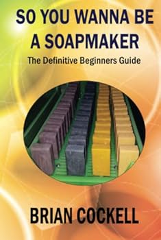 Hardcover SO YOU WANNA BE A SOAPMAKER Book