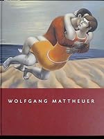 Wolfgang Mattheuer: Retrospektive: Gemalde, Zeichnungen, Skulpturen = Paintings, Drawings, Sculptures (German Edition) 3363007760 Book Cover