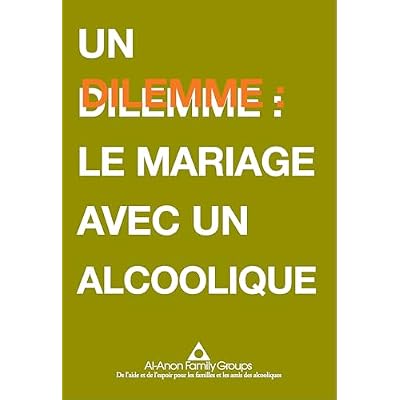 Un Dilemme: Le Mariage Avec Un Alcoolique