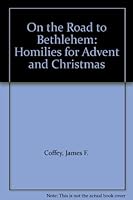 On the Road to Bethlehem: Homilies for Advent and Christmas B000Z0SM7S Book Cover