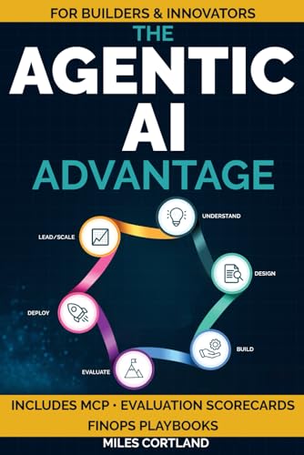 The Agentic AI Advantage: A Comprehensive Collection of Practical...