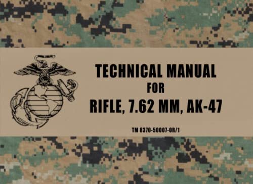  USMC Operator\'s Manual for the AK-47: (TM 8370-50007-OR/1) (December 2009)