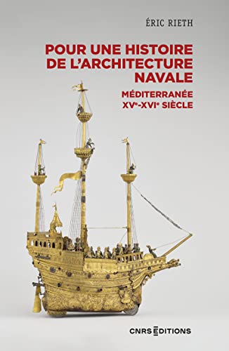 Histoire de l'architecture navale: Méditerranée, 1500-1700