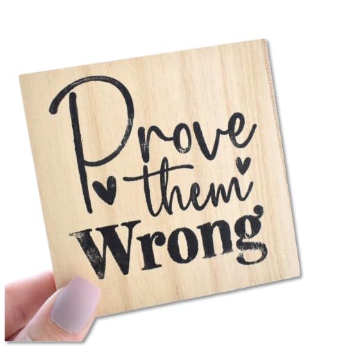 Prove Them Wrong Solid Wood Freestanding Plaque. Uplifting Affirmation Mantra Motivational Self Care Wooden Shelf or Desk Decor. Home Ornament. Daughter Aunt Friend Mum Gift