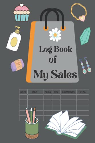 Sales Log Book - The Easy to Use Log Book: Small and Medium Size Businesses Log Book to Keep Track of All Your Sales