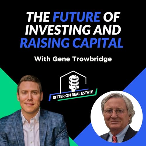 The Future of Investing and Raising Capital with Gene Trowbridge