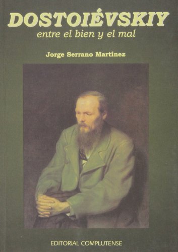 DOSTOIEVSKY ENTRE EL BIEN Y EL MAL (SIN COLECCION)