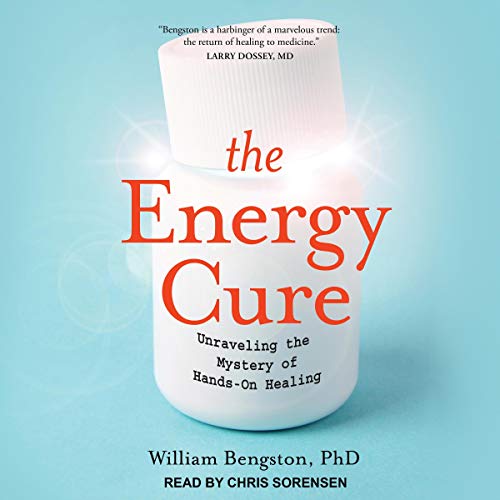 Energy Medicine The Science and Mystery of Healing