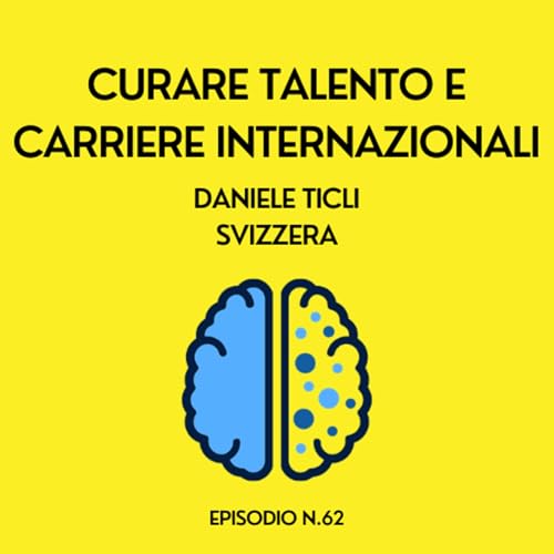 Curare il talento e le carriere internazionali - Daniele Ticli, Losanna