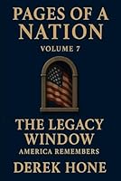 Pages of a Nation: Volume 7: The Legacy Window: America Remembers (Pages Of A Nation - 10 Covenant Volumes) B0G2GT3YST Book Cover