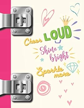 Paperback Cheer Loud Shine Bright Sparkle More: Motivational College Ruled Composition Writing Notebook Book