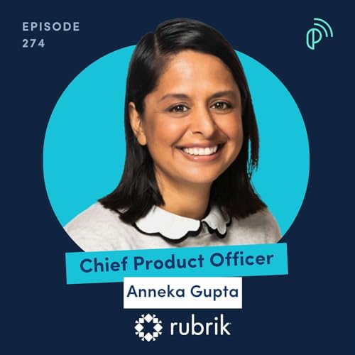 Page de couverture de Rubrik CPO on Scaling AI, Cybersecurity & Business Model Transformation | Anneka Gupta | E274