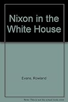 Nixon in the White House: The Frustration of Power 0394718038 Book Cover