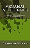 Vegana? No chemio: Lacrime sorrisi e qualche consiglio pratico per sopravvivere al cancro con disinvoltura (o almeno tentarci) (Italian Edition)