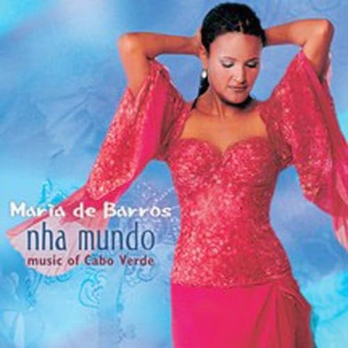 Nha Mundo [Audio CD] Maria de Barros; Djim Job; Djoska Lopes; Dicki Tavares; Melinda Jean Wilson; Joony Booth; Sarkis Gyurgchyan; Grecco Buratto; Ram n Stagnaro; Ramon Flores; Ray Herrmann; Rafael Padilla; Ana Landauer; Eric Gorfain; Eric Jorgensen; Carlos "Kal " Monteiro; Igor Kiskatchi; Ismael Gallegos; Leo Chelyapov; Hakop Mekinian; Marina Manukian; Joe Ketendjian; Luiz Bonfá; Antônio Maria; Paulino Vieira and Danny Luchansky