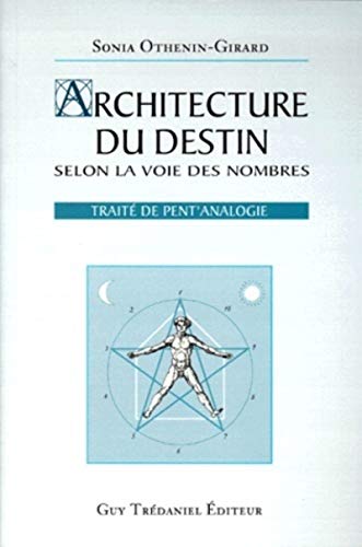 Télécharger Architecture du destin selon la voie des Nombres : Traité de pent'analogie Francais PDF