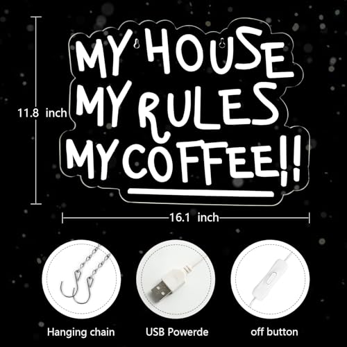 Image of My House My Rules My Coffee Neon Signs for Wall Decor Neon Lights for Bedroom Led Business Signs Suitable for Coffee Shops Christmas Birthday Party Gift 5V Power Adapter, 16.1*11.8 Inch(White)