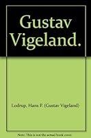 Gustav Vigeland. B000I9L8LS Book Cover