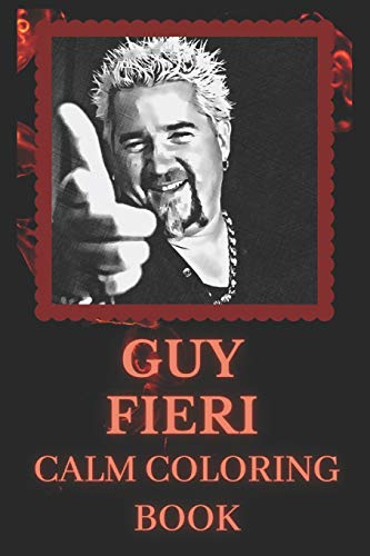 Guy Fieri Calm Coloring Book: Art inspired By An Iconic Guy Fieri
