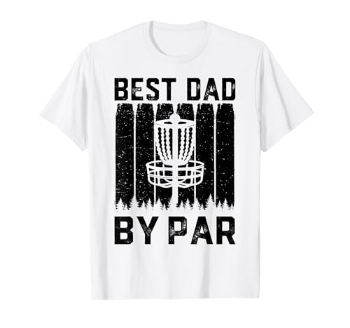 Best Dad by Bar for Disc Golf Lovers - Funny Father's Day T-Shirt