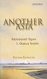 Another Asia: Rabindranath Tagore and Okakura Tenshin