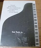 The Henry Slaughter Gospel Piano Course, Book Number Six B000O9YJEK Book Cover