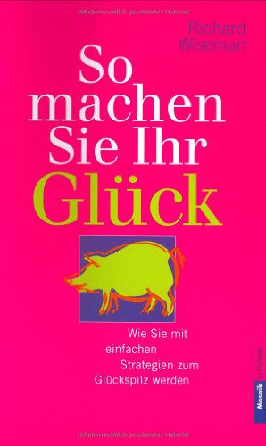 So machen Sie Ihr Glück. Wie Sie mit vier einfa... [German] 3442390443 Book Cover