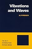 Vibrations and Waves (The M.I.T. Introductory Physics Series) by A.P. French (1971-01-17)