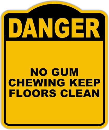 NO GUM CHEWING KEEP FLOORS CLEAN Danger Yellow Black Aluminum Composite Sign 8.5 x 10 inches