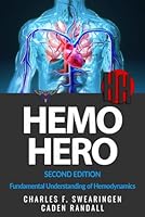 Hemo Hero: Fundamental Understanding of Hemodynamics; 2nd Ed B0CPFX9K7S Book Cover