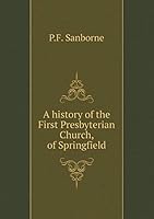 A history of the First Presbyterian Church, of Springfield 5519239010 Book Cover
