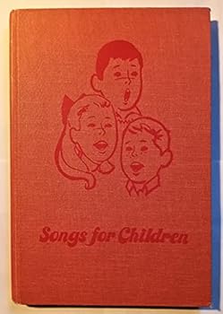 Hardcover Songs for Children : Formerly Entitled Songs for Primaries Book