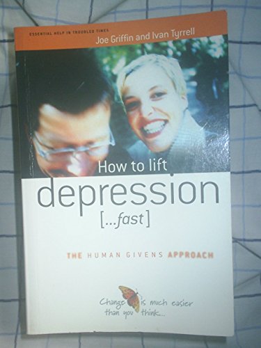 How to lift depression ...Fast (The Human Givens Approach)