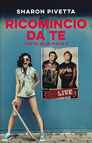 Ricomincio da te. Tutta d'un fiato 2