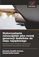 Wykorzystanie nanoczastek jako nowej generacji dodatków do oleju napedowego (Polish Edition) 6207841344 Book Cover
