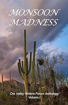 Paperback Monsoon Madness: Oro Valley Writers Forum Anthology Book