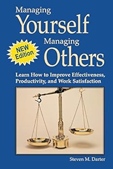 Paperback Managing Yourself Managing Others: Learn How to Improve Effectiveness, Productivity, and Work Satisfaction Book