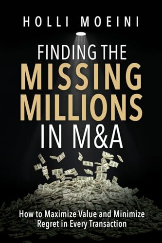 Finding the Missing Millions in M&A: How to Maximize Value and Mi...