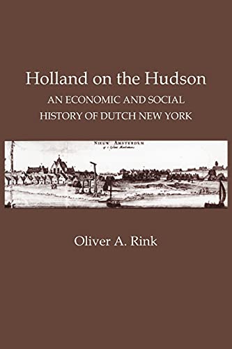 Holland on the Hudson: An Economic and Social History of Dutch New York