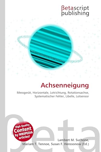 Achsenneigung: Messgerät, Horizontale, Lotrichtung, Rotationsachse, Systematischer Fehler, Libelle, Lotsensor